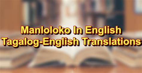 manloloko in english|MANLOLOKO (Tagalog).